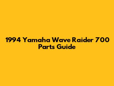 1994 Yamaha Wave Raider 700 Parts Guide