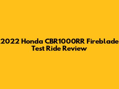 2022 Honda CBR1000RR Fireblade Test Ride Review