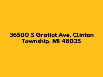 36500 S Gratiot Ave, Clinton Township, MI 48035