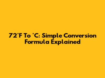 72°F To °C: Simple Conversion Formula Explained