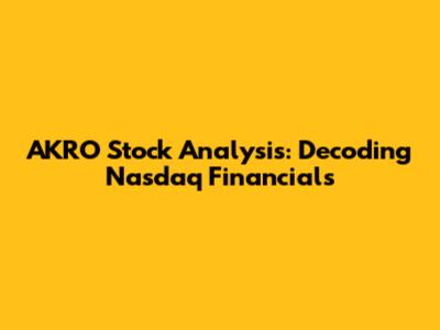AKRO Stock Analysis: Decoding Nasdaq Financials
