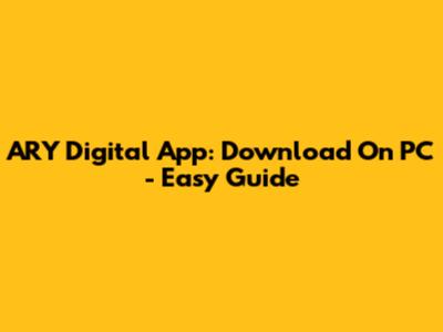 ARY Digital App: Download On PC - Easy Guide