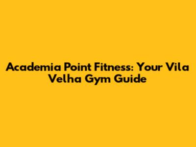 Academia Point Fitness: Your Vila Velha Gym Guide