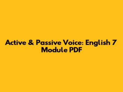 Active & Passive Voice: English 7 Module PDF