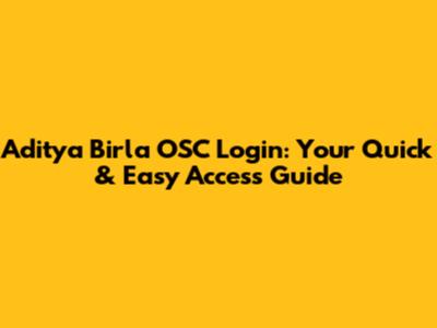 Aditya Birla OSC Login: Your Quick & Easy Access Guide