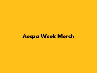 Aespa Week Merch