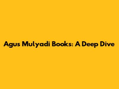 Agus Mulyadi Books: A Deep Dive