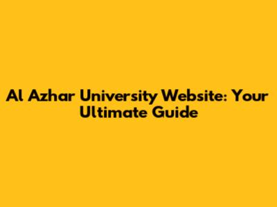 Al Azhar University Website: Your Ultimate Guide