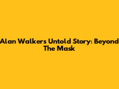 Alan Walker's Untold Story: Beyond The Mask