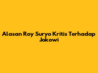 Alasan Roy Suryo Kritis Terhadap Jokowi