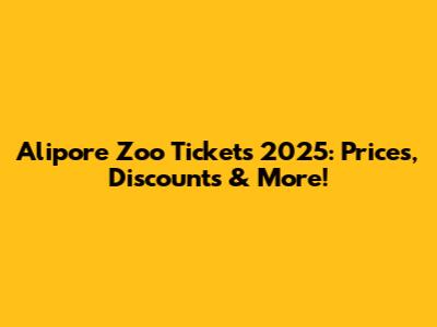 Alipore Zoo Tickets 2025: Prices, Discounts & More!