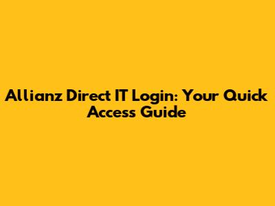 Allianz Direct IT Login: Your Quick Access Guide