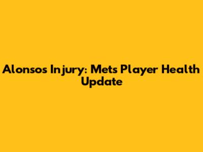 Alonso's Injury: Mets' Player Health Update