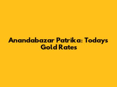 Anandabazar Patrika: Today's Gold Rates