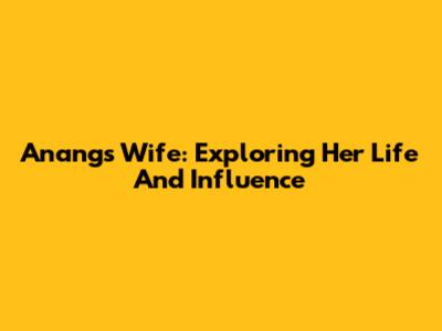 Anang's Wife: Exploring Her Life And Influence