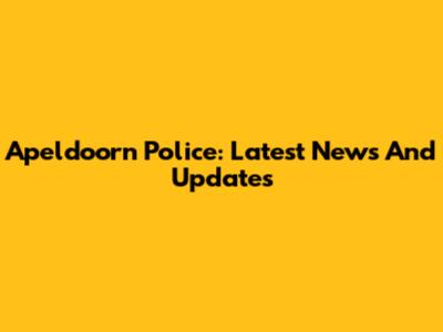 Apeldoorn Police: Latest News And Updates