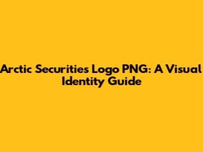 Arctic Securities Logo PNG: A Visual Identity Guide