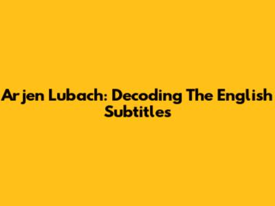 Arjen Lubach: Decoding The English Subtitles