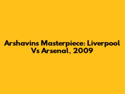 Arshavin's Masterpiece: Liverpool Vs Arsenal, 2009