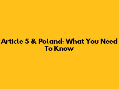 Article 5 & Poland: What You Need To Know