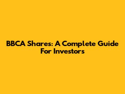 BBCA Shares: A Complete Guide For Investors