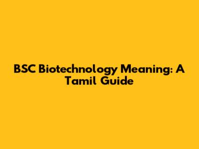 BSC Biotechnology Meaning: A Tamil Guide