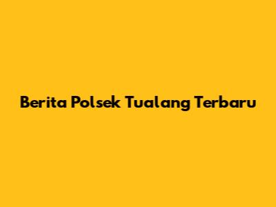 Berita Polsek Tualang Terbaru