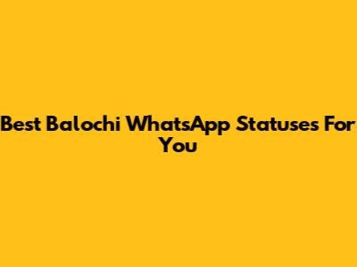 Best Balochi WhatsApp Statuses For You