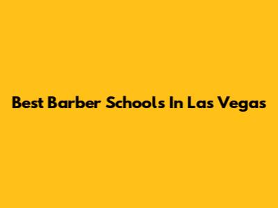 Best Barber Schools In Las Vegas