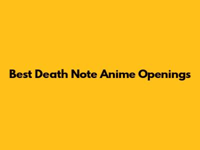 Best Death Note Anime Openings