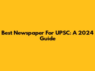 Best Newspaper For UPSC: A 2024 Guide