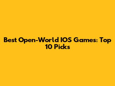 Best Open-World IOS Games: Top 10 Picks