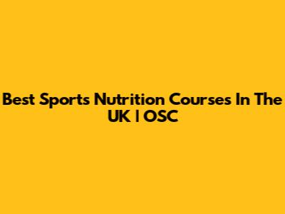 Best Sports Nutrition Courses In The UK | OSC