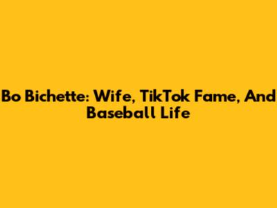 Bo Bichette: Wife, TikTok Fame, And Baseball Life