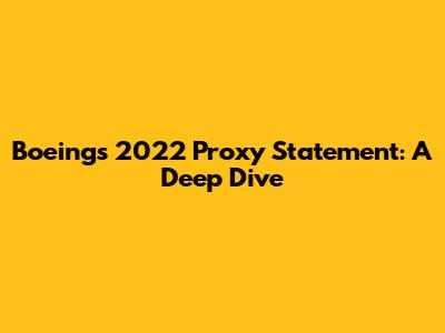 Boeing's 2022 Proxy Statement: A Deep Dive