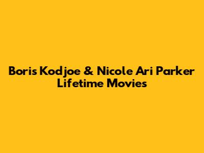 Boris Kodjoe & Nicole Ari Parker Lifetime Movies