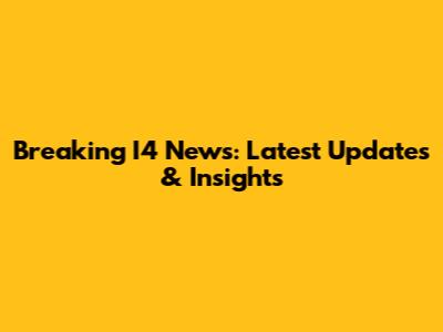 Breaking I4 News: Latest Updates & Insights