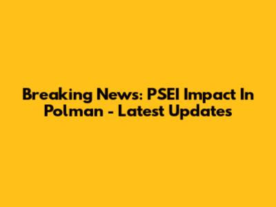 Breaking News: PSEI Impact In Polman - Latest Updates