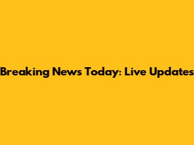 Breaking News Today: Live Updates