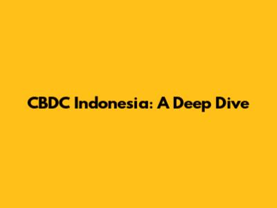 CBDC Indonesia: A Deep Dive