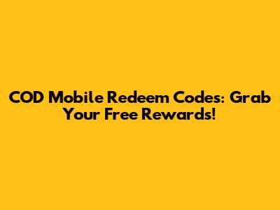 COD Mobile Redeem Codes: Grab Your Free Rewards!