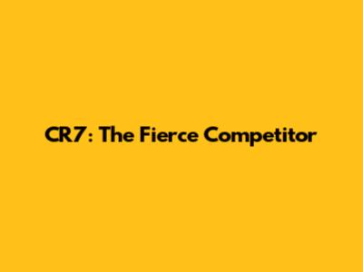 CR7: The Fierce Competitor