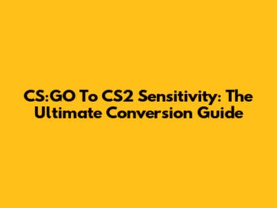 CS:GO To CS2 Sensitivity: The Ultimate Conversion Guide