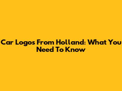 Car Logos From Holland: What You Need To Know