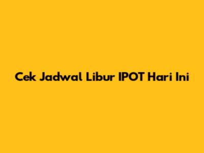 Cek Jadwal Libur IPOT Hari Ini