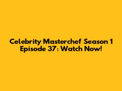 Celebrity Masterchef Season 1 Episode 37: Watch Now!