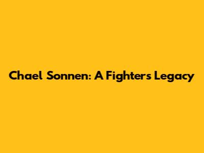 Chael Sonnen: A Fighter's Legacy