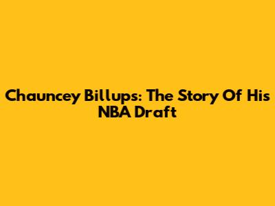 Chauncey Billups: The Story Of His NBA Draft