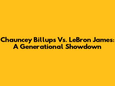 Chauncey Billups Vs. LeBron James: A Generational Showdown