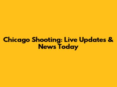 Chicago Shooting: Live Updates & News Today